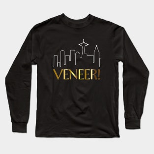 veneer! Long Sleeve T-Shirt